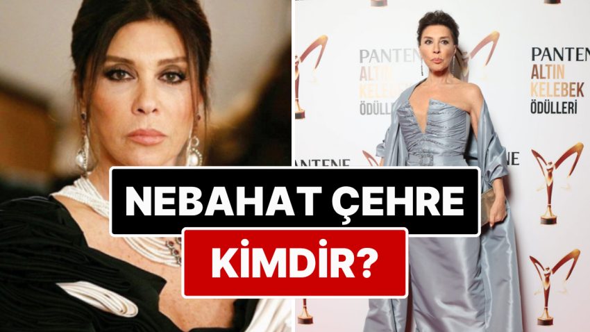 Nebahat Çehre Kimdir, Kaç Yaşında? Nebahat Çehre’nin Yer Aldığı İmaller Neler?
