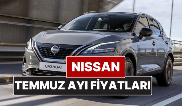 nissan-fiyat-listesi-temmuz-2025-iste-nissan-qashqai-juke-qashqai-e-power-ve-x-trail-simdiki-X5xJ1kep.jpg