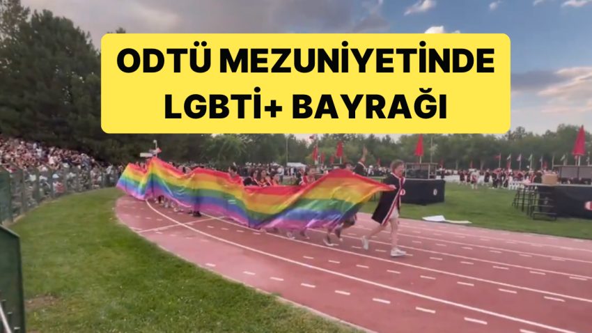 ODTÜ Mezuniyetinde LGBTİ+ Bayraklı Yürüyüşe Tribünlerden Takviye: “Buradayım Aşkım!”
