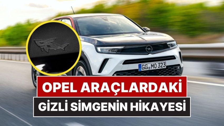 Opel Arabalarında Neden Bilinmeyen Bir Köpek Balığı Simgesi Var?