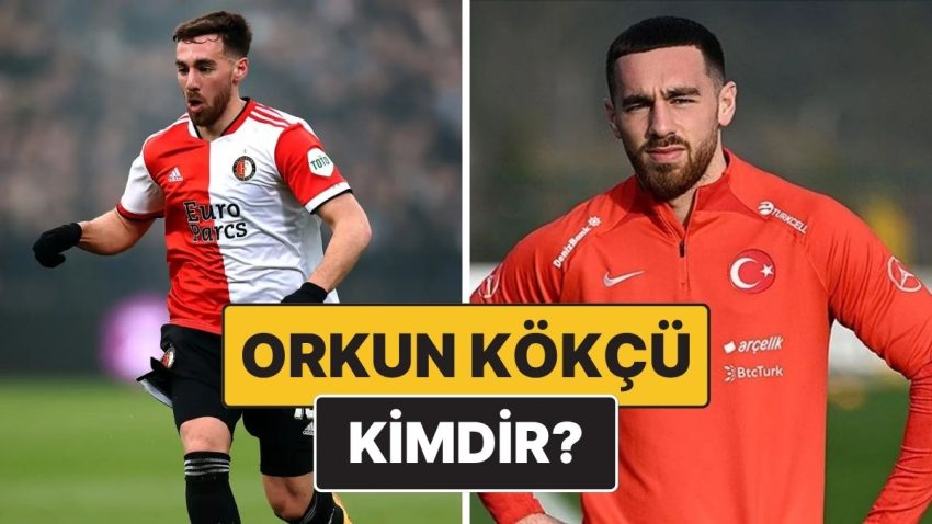 Orkun Kökçü Kimdir, Kaç Yaşında, Nereli? Orkun Kökçü Hangi Ekiplerde Oynadı?