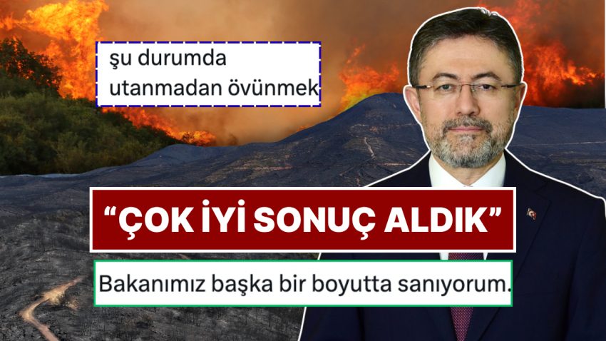 Orman Yangınlarıyla Uğraşta Çok Güzel Sonuçlar Aldıklarını Söyleyen Tarım ve Orman Bakanı’na Reaksiyon Yağdı