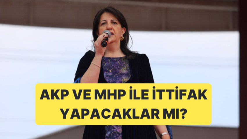 Pervin Buldan, Cumhurbaşkanı Erdoğan’ın AKP-MHP-DEM ile İlgili İttifak Açıklamasını Yanıtladı