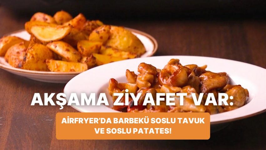 Philips Çift Hazneli Airfryer’da Barbekü Soslu Tavuk ve Soslu Patates Nasıl Yapılır?
