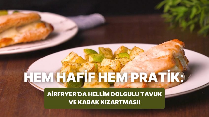 Philips Çift Hazneli Airfryer’da Hellim Dolgulu Tavuk ve Kabak Kızartması Nasıl Yapılır?