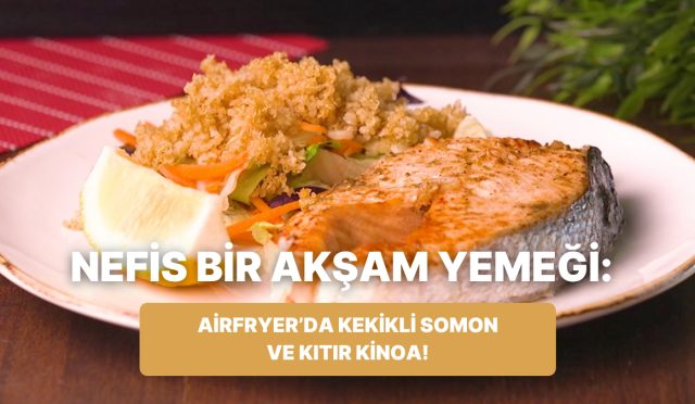 philips-cift-hazneli-airfryerda-kekikli-somon-ve-kitir-kinoa-nasil-yapilir-tAEbPRi1.jpg