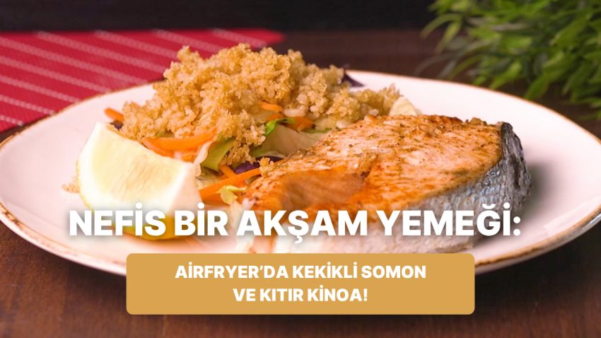 Philips Çift Hazneli Airfryer’da Kekikli Somon ve Kıtır Kinoa Nasıl Yapılır?