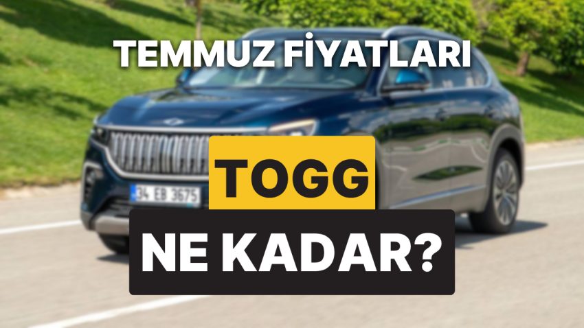 Togg Fiyat Listesi Temmuz 2025: Togg T10X ve T10F Şimdiki Fiyatlar 2025