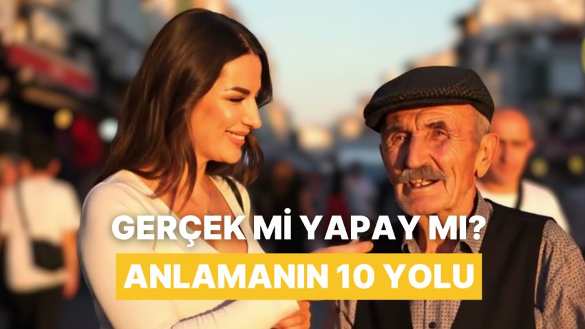 Toplumsal Medyada Bir Görüntünün Yapay Zeka Eseri Olduğunu Anlamanın 10 Yolu
