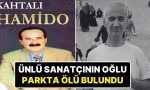 unlu-muzikci-kahtali-hamidonun-oglu-parkta-meyyit-bulundu-NTtgVfhG.jpg