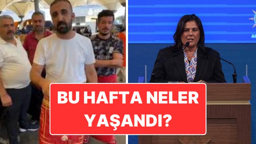 11-17 Ağustos: Türkiye Gündeminde Bu Hafta Neler Vardı?