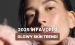 2025-yazinda-herkesin-pesinde-oldugu-glowy-skin-trendi-nedir-anlatiyoruz-GK1dQaDp.jpg