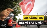 30-agustos-resmi-tatil-mi-hangi-gune-denk-geliyor-29-agustos-yarim-gun-mu-bhkRZyaa.jpg