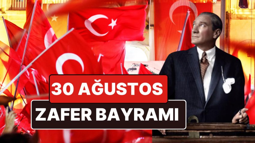 30 Ağustos Zafer Bayramı Mesajları! İşte En Hoş, Manalı, Atatürk Fotoğraflı 30 Ağustos Mesajları ve Sözleri