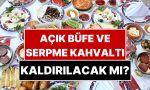 acik-bufe-ve-serpme-kahvalti-kaldiriliyor-mu-dugmeye-basildi-Ltue6tM5.jpg