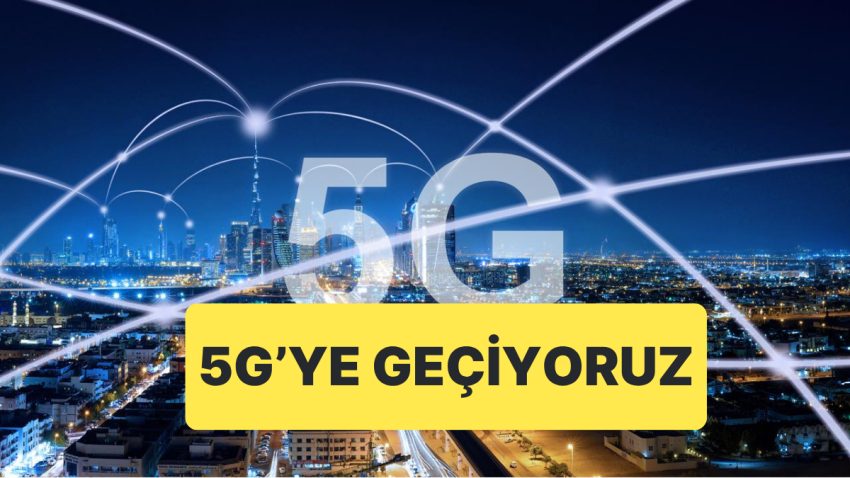 Adım Adım 5G’ye Geçiyoruz: İhale Ağustos’ta, Birinci Sinyal 2026’da