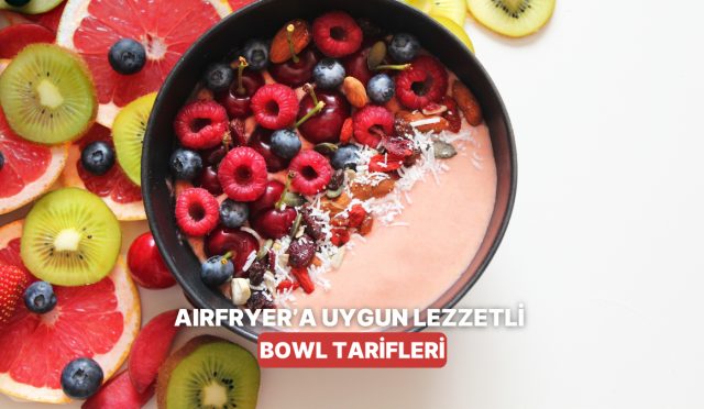 airfryerda-hazirlayabileceginiz-saglikli-ve-doyurucu-bowl-tanimlari-5W5Dgjw9.jpg