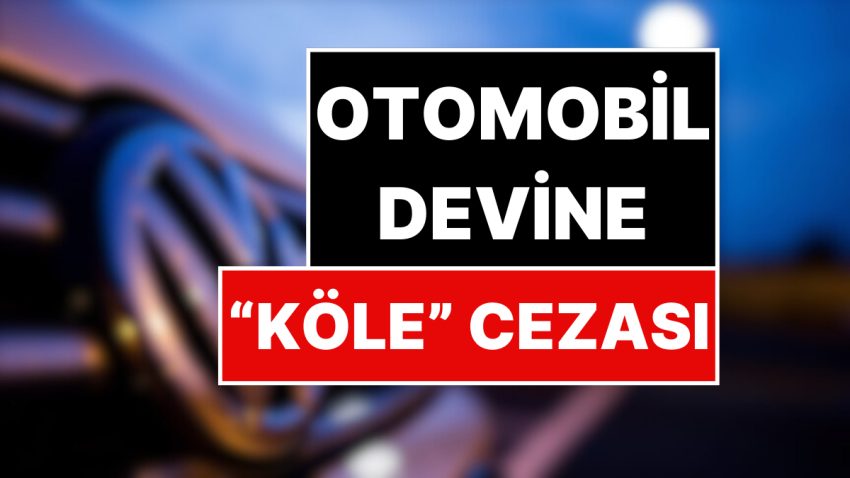 Alman Araba Devine “Köle” Cezası: 30 Milyon Dolar Ödeyecek!