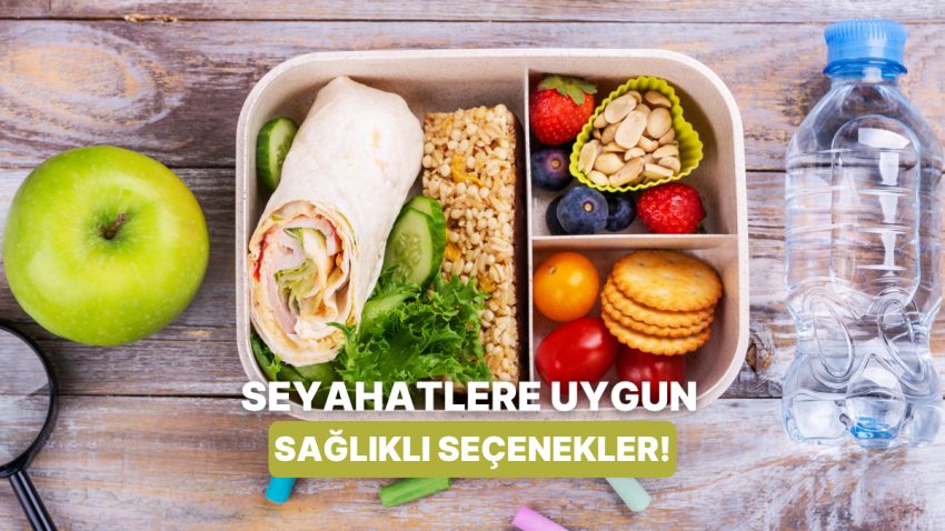 Araçta, Uçakta, Otobüste: Seyahat Halindeyken de Sağlıklı Kalmak İsteyenler İçin Beslenme Çantası Teklifleri