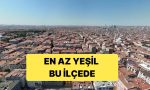 arastirma-sonucunda-istanbulun-en-az-yesile-sahip-ilcesi-gungoren-oldu-gVM6uaiU.jpg