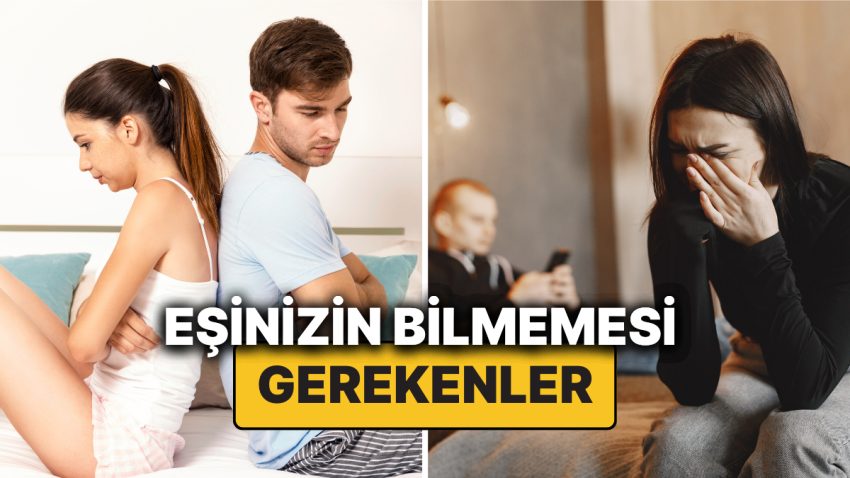 Aşka Ziyan 9 Şey! Bağlantı Uzmanları Partnerinizle Paylaşmamanız Gerekenleri Açıkladı!