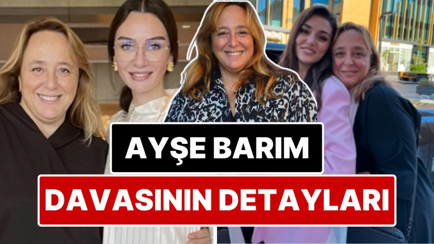 Ayşe Barım Davası Nedir? Tutukluluk Süreci, Sıhhat Sıkıntıları ve Ünlü İsimlerden Gelen Dayanağın Tüm Detayları!