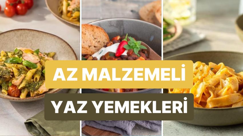 Az Gereçli, Çok Tesirli: 5 Materyalle Hazırlanabilecek 10 Hafif Yaz Yemeği