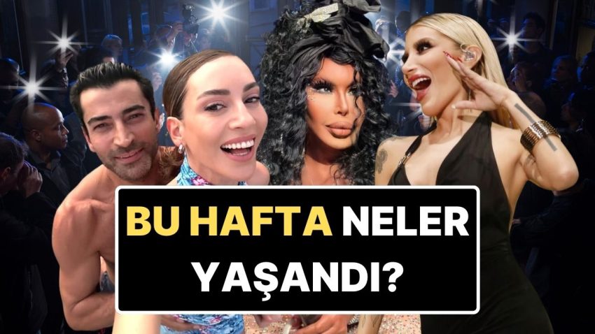 Bir Çırpıda Özetleyelim: 11-17 Ağustos’ta En Çok Okunan Magazin Olaylarını Anlatıyoruz!