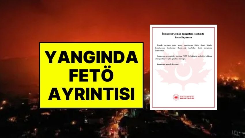 Bir Kişi Gözaltına Alındı! Bursa’daki Yangınlara Soruşturma Başlatıldı: Valilik, FETÖ Detayını Açıkladı