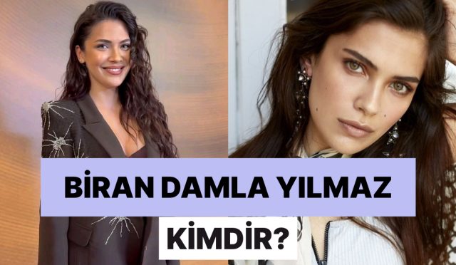 biran-damla-yilmaz-kimdir-biran-damla-yilmaz-sinemalari-ve-tum-merak-edilenler-VeAHUhXq.jpg