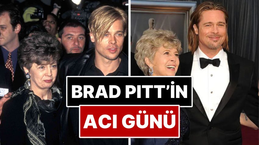 Brad Pitt’in Acı Günü: Annesi Jane Etta Pitt 84 Yaşında Hayatını Kaybetti