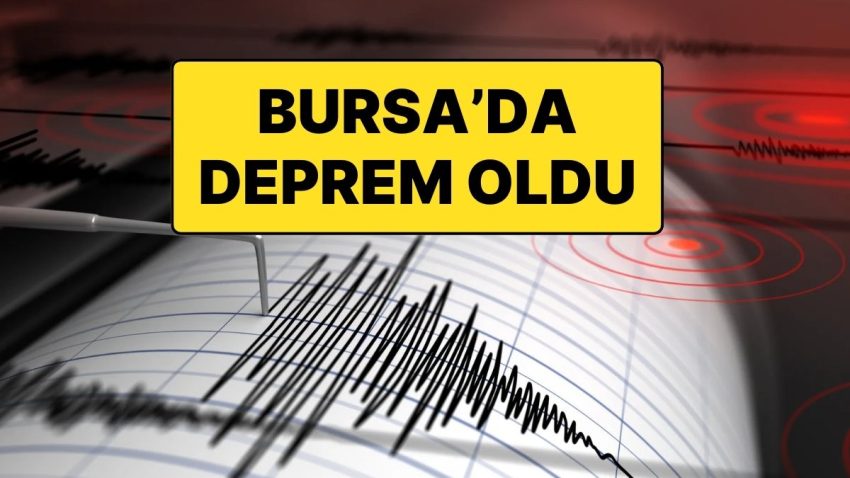 Bursa, İstanbul ve Etraf Vilayetlerde de Hissedilen Bir Zelzele Oldu
