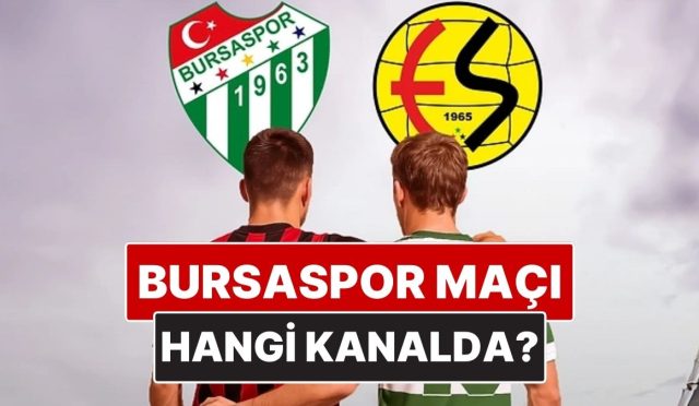 bursaspor-eskisehirspor-maci-ne-vakit-saat-kacta-bursaspor-maci-hangi-kanalda-hFXAWgXP.jpg