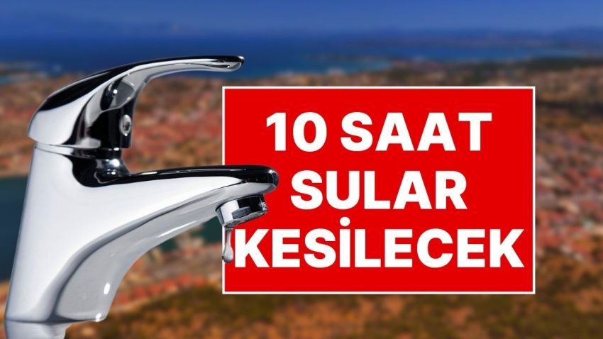 Çeşme’de Su Bitme Noktasına Geldi! Çeşme’de Su Kesinti Müddeti 10 Saate Çıkarıldı