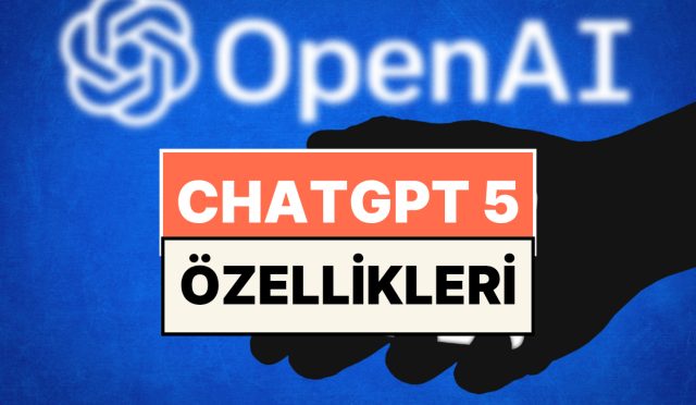 chatgpt-5-nedir-nasil-kullanilir-openai-yapay-zeka-chatgpt-5-ozellikleri-ZTh8IFFZ.jpg