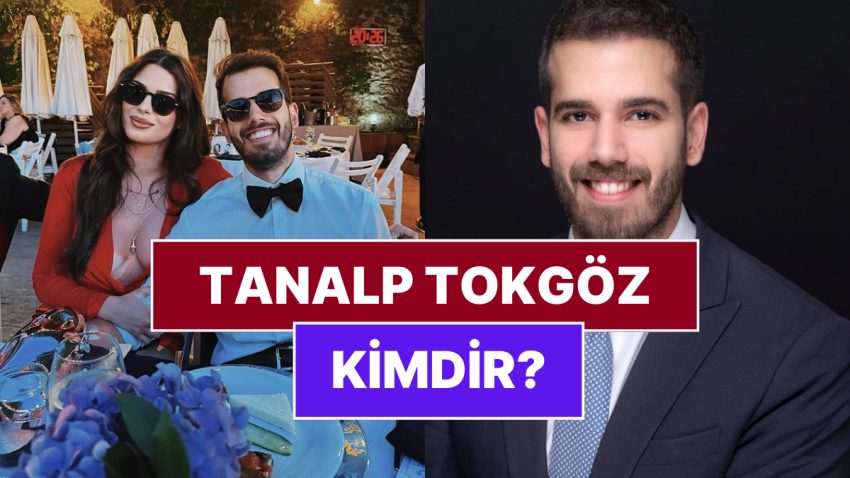 Derin Talu’nun Sevgilisi Tanalp Tokgöz Kimdir? Tanalp Tokgöz Kaç Yaşında, Ne İş Yapıyor?