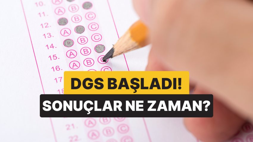 DGS Saat Kaçta Bitecek? DGS (Dikey Geçiş Sınavı) Sonuçları Ne Vakit Açıklanacak?