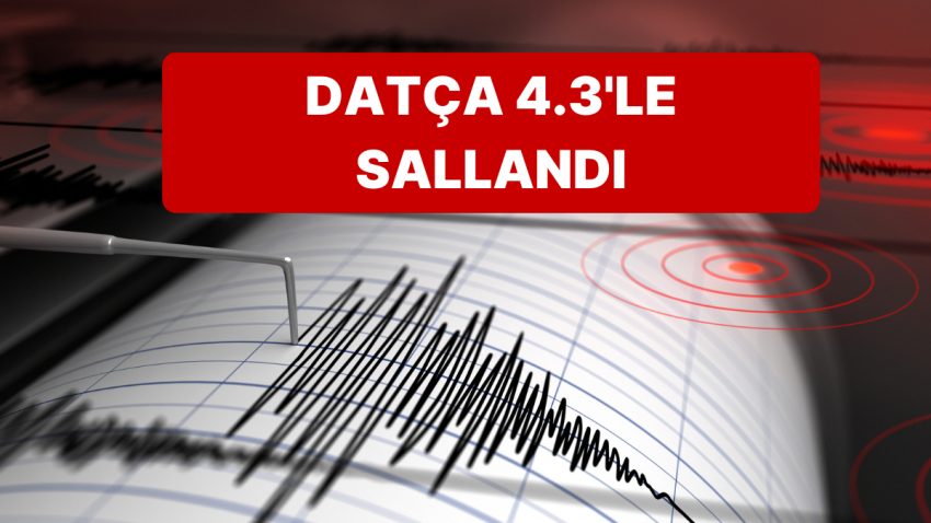 Ege Bir Sefer Daha Sallandı, Zelzelesi AFAD Açıkladı: Datça’da 4.3 Şiddetinde Sarsıntı