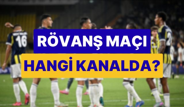 fenerbahce-feyenoord-rovans-maci-hangi-kanalda-fenerbahce-feyenoord-ikinci-mac-ne-vakit-gghWdmUG.jpg