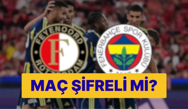 fenerbahce-maci-hangi-kanalda-fenerbahce-feyenoord-maci-sifreli-mi-AHVSVXDD.jpg