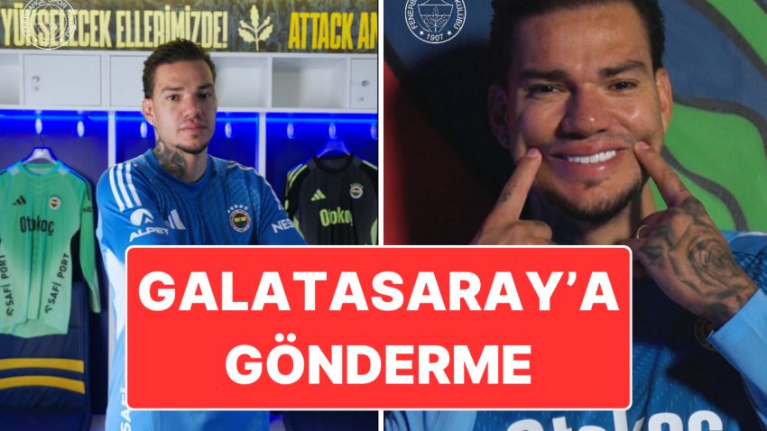 Fenerbahçe’den Ederson Görüntüsü: Galatasaray’a Gönderme de Var