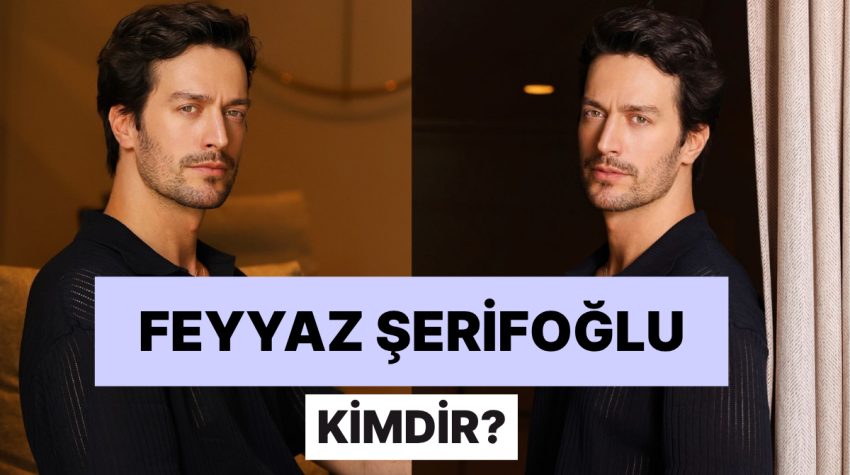 Feyyaz Şerifoğlu Kimdir, Uzunluğu Kaç? Feyyaz Şerifoğlu Eşi ve Tüm Merak Edilenler