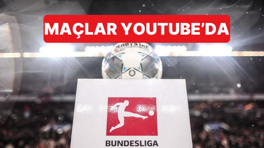 Fiyatsız Futbol Keyfi: Bundesliga Maçları YouTube’dan Canlı İzlenebilecek