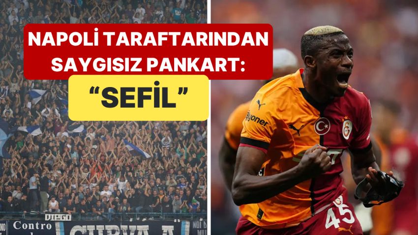 Galatasaray’a Transferi İçin Saatler Sayan Osimhen’e Napoli Taraftarından Saygısız Pankart