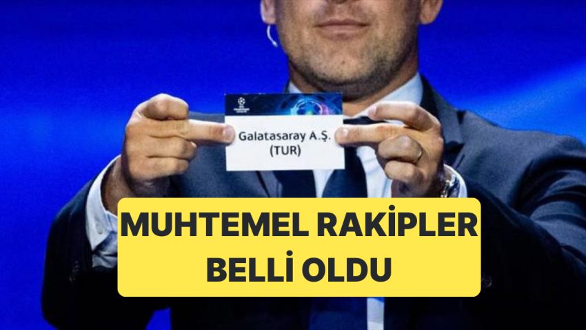 Galatasaray’ın Mümkün Rakipleri ve Şampiyonlar Ligi Torbaları Belirli Oldu