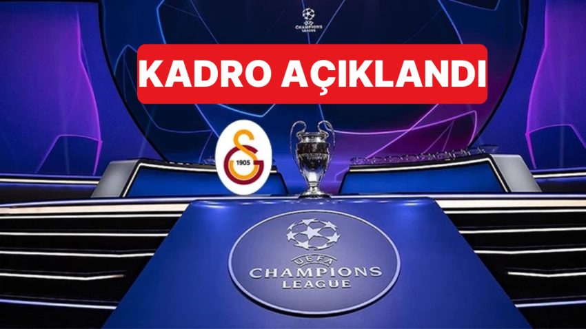 Galatasaray’ın Şampiyonlar Ligi’nde Çaba Edecek Takımı Açıklandı