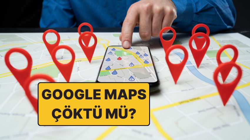 Google Maps Çöktü mü, Sebep Açılmıyor? 4 Eylül’de Google Maps Erişim Külfeti Sebep Oldu?