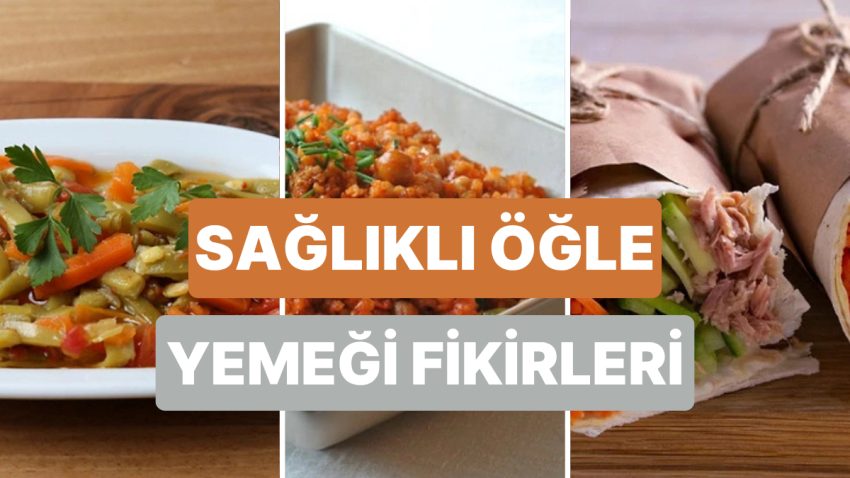 Hem Karnın Doysun Hem Vicdanın Rahat Olsun: Düşük Kalorili 10 Öğlen Yemeği Fikri