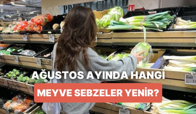 her-eseri-vaktinde-yemeyi-sevenlere-agustos-ayinda-tuketilmesi-gereken-14-meyve-sebze-1qbWMywW.jpg