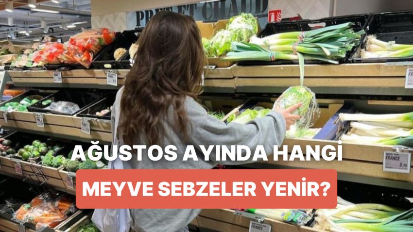 Her Eseri Vaktinde Yemeyi Sevenlere: Ağustos Ayında Tüketilmesi Gereken 14 Meyve-Sebze